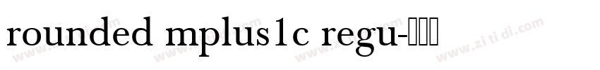 rounded mplus1c regu字体转换